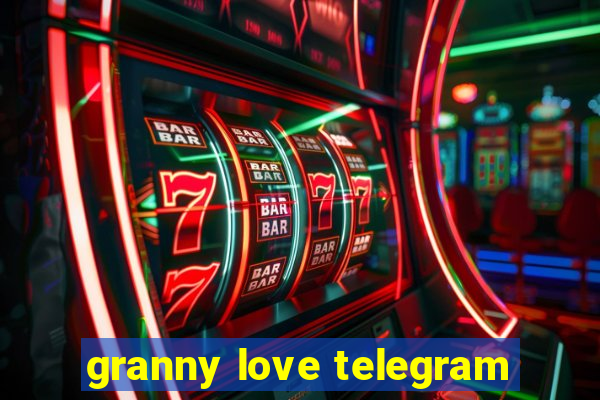 granny love telegram